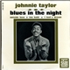 Johnnie Taylor - Blues In The Night