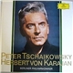 Peter Tschaikowsky - Herbert von Karajan, Berliner Philharmoniker - Tschaikowsky / Karajan