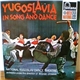 National Yugoslav Dance Theatre Orchestra Under The Direction Of Milorad Urosevic - Yugoslavia In Song And Dance